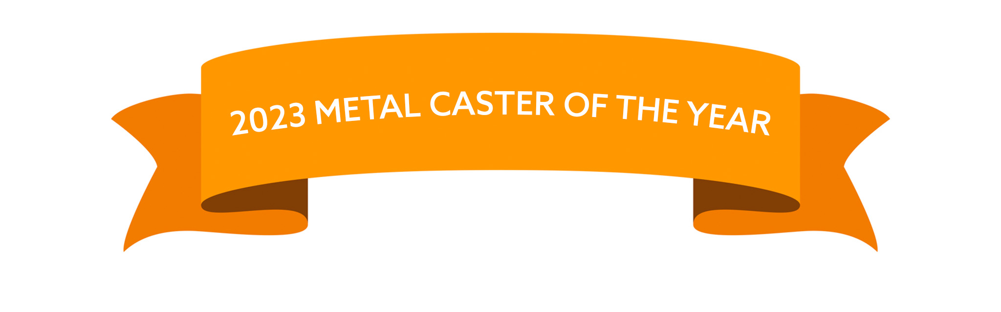 2023 metal caster of the year banner